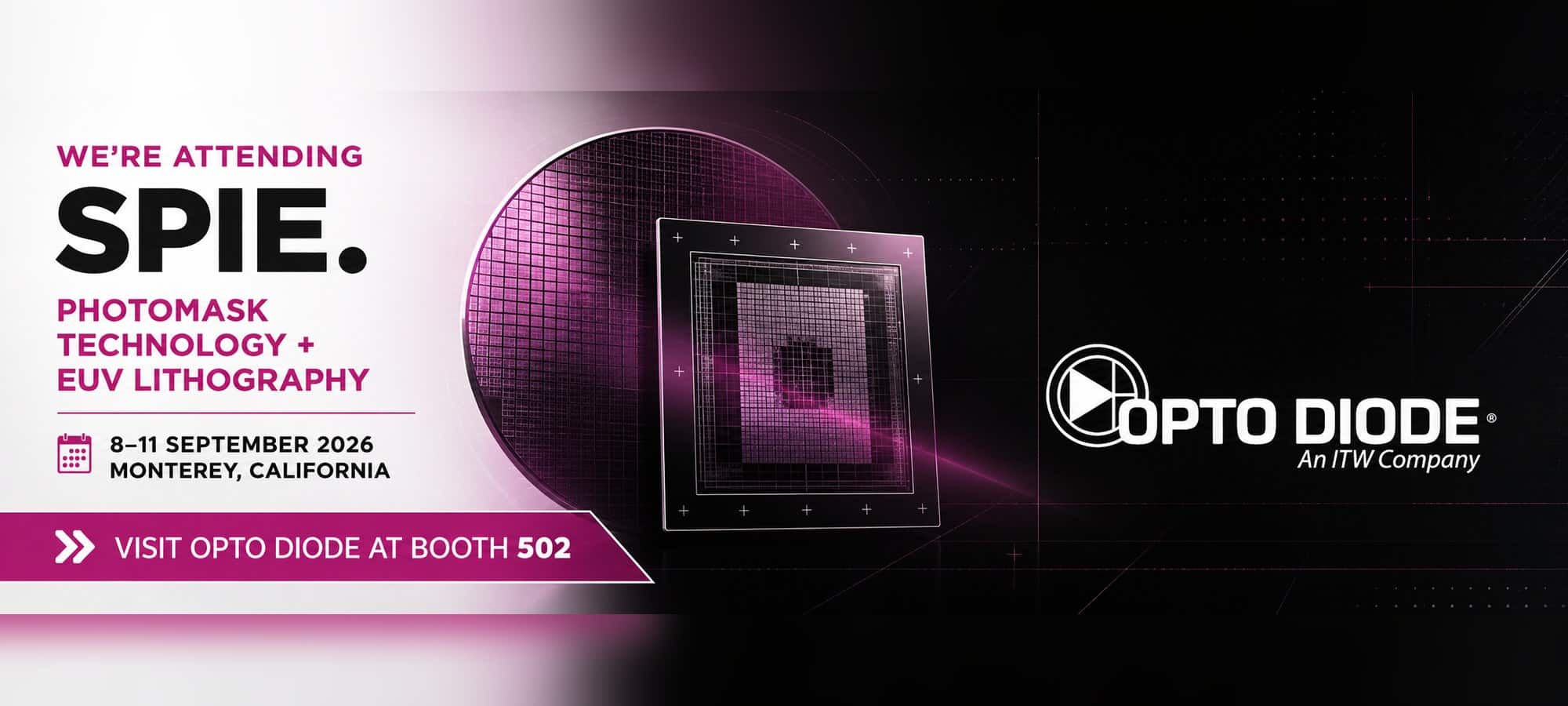 Opto Diode at SPIE Photomask Technology + EUV Lithography 2026, September 8-11, Monterey, California - booth 502